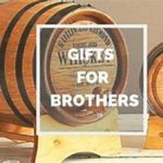 Gift Ideas for Brother